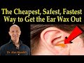 Cheapest Safest Fastest Way To Get The Ear Wax Out Dr Alan Mandell D C