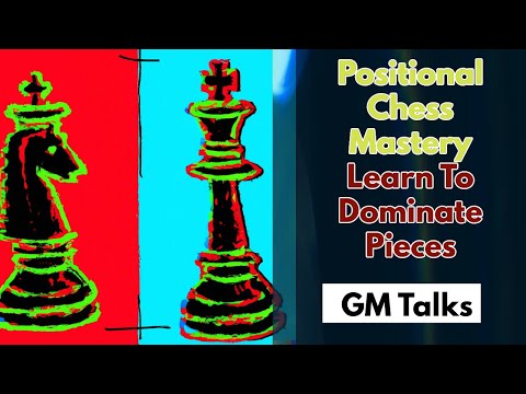 Positional Chess Mastery - Learn To Dominate Pieces