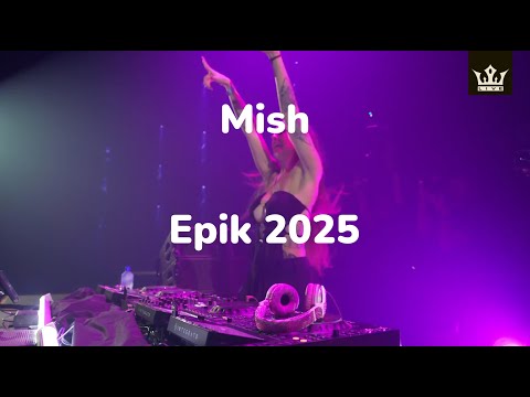 Mish @ Epik 2025