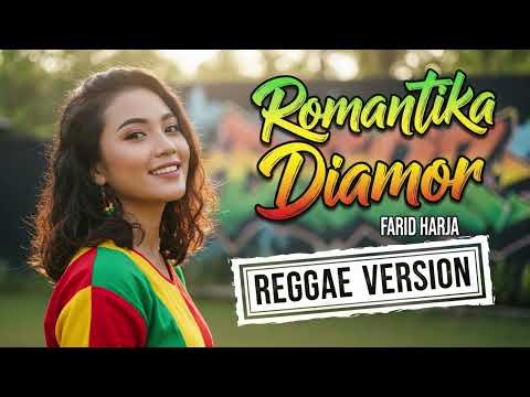ROMANTIKA DIAMOR - Farid Hardja | Cover Reggae Version