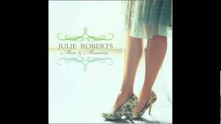 Julie Roberts - All I Want Is You