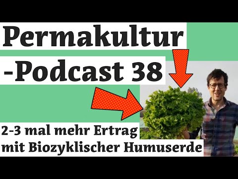 2-3 mal mehr Ertrag mit Biozyklischem Humus / Permakultur-Podcast 38 / mit Dr. Johannes Eisenbach