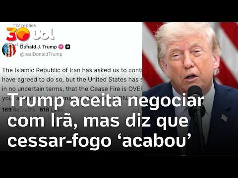 Trump diz que EUA aceita negociar com Irã, mas afirma que cessar-fogo ‘acabou’