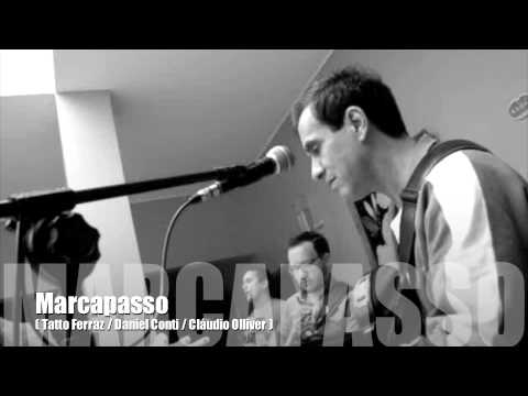 Marcapasso ( Tatto Ferraz / Dani Conti / Cláudio Olliver )