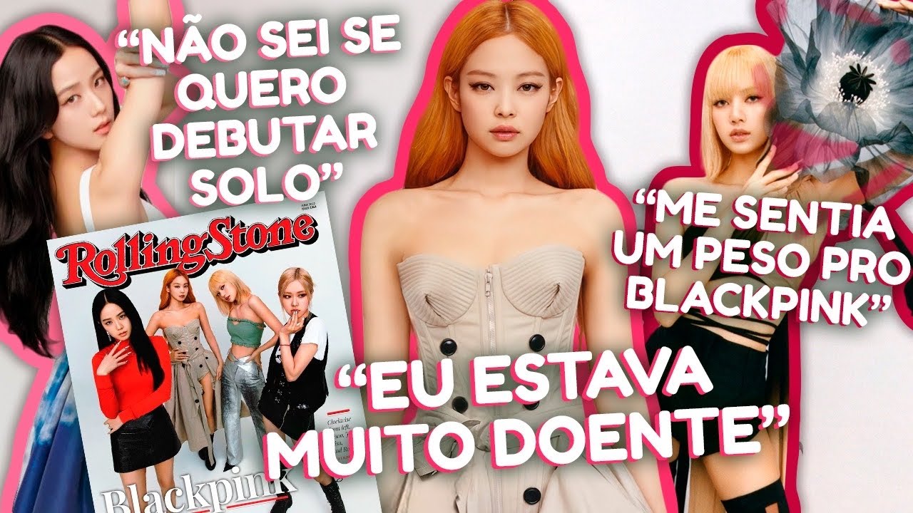 BLACKPINK EXPÕE TUDO: AS MAIORES REVELAÇÕES DAS PINKS PRA ROLLING STONE
