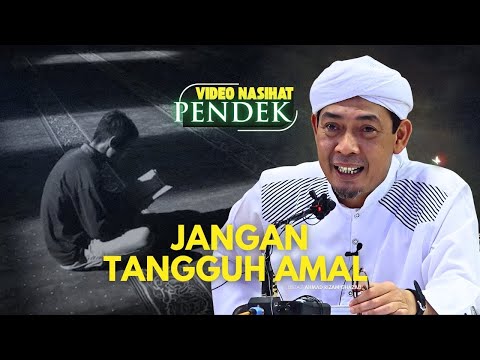 USTAZ AHMAD RIZAM - JANGAN BERTANGGUH AMAL