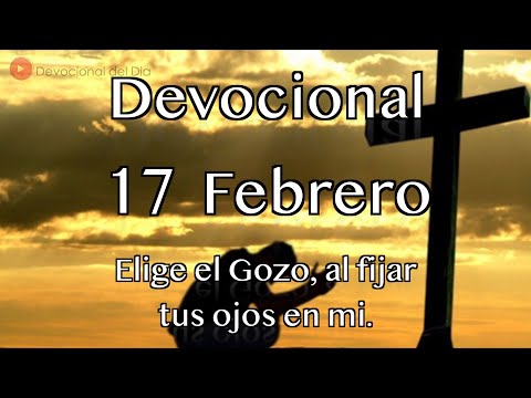 17 de Febrero Devocional del día de hoy |  Devocionales cristianos cortos | Devocionales diarios