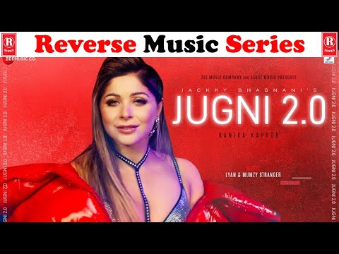JUGNI 2 0   Kanika Kapoor Ft  Mumzy Stranger ,DJ Lyan ,Reverse Music|R Series 2021