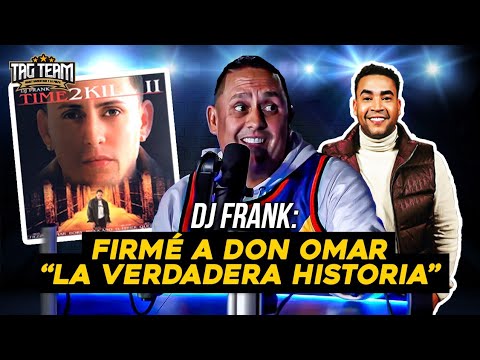 Por Primera Vez La Leyenda DJ Frank “Time 2 Kill” Contó Toda La Verdad Sobre Su Firma Con Don Omar.