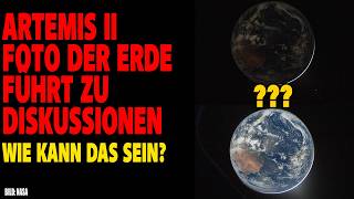 Artemis II - Foto der Erde führt zu Diskussionen - Wie kann das sein?