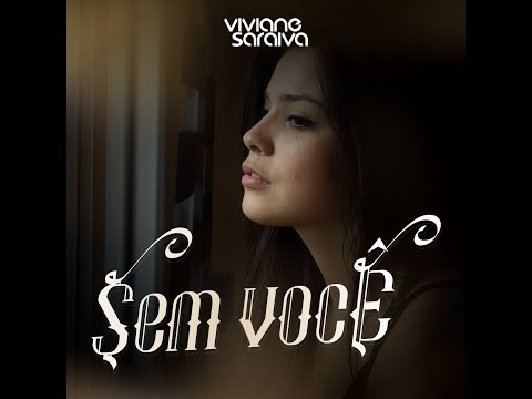 Viviane Saraiva - sem você