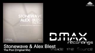 Stonewave & Alex Blest - The Pool (Original Mix)