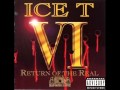 Ice-T - Return of The Real - Track 21 - Dear Homie (Bonus Track)