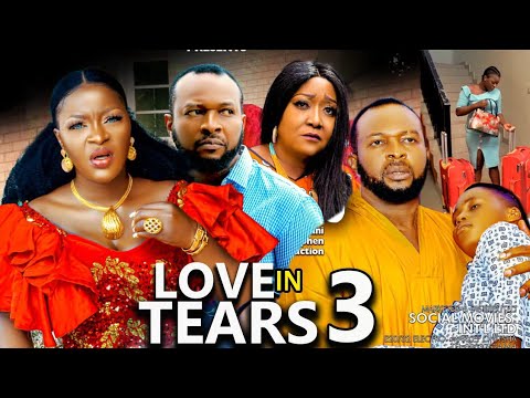 LOVE IN TEARS SEASON 3 (New Trending Movie)Chacha Eke 2023 Latest Nigerian Nollywood Movie
