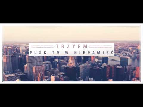 TrzyeM- Puść To W Niepamięć