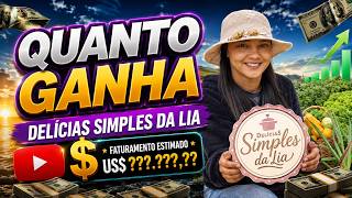 QUANTO GANHA O CANAL DELICIAS SIMPLES DA LIA | GANHOS REAIS 2026
