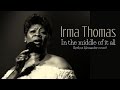 Irma Thomas - In the middle of it all (SR)