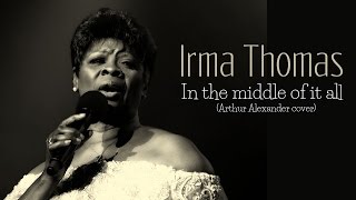 Irma Thomas - In the middle of it all (SR)