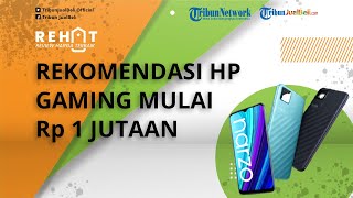 REHAT: 3 Rekomendasi HP Gaming Murah Mulai Rp 1 Jutaan, Dibekali Baterai Jumbo
