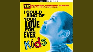 I Could Sing Of Your Love Forever