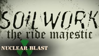 SOILWORK - The Ride Majestic (OFFICIAL LYRIC VIDEO)