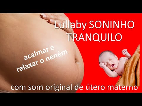 Lullaby SONINHO TRANQUILO Musicavideo Para nenem dormir tranqulilo comsom original de útero materno.