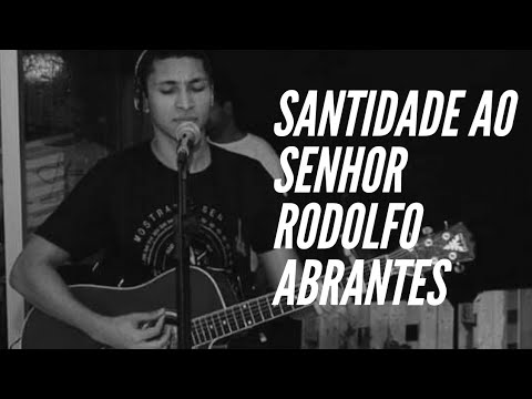 Santidade ao Senhor - Rodolfo Abrantes