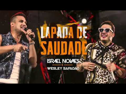 ISRAEL NOVAES - LAPADA DE SAUDADE PART. WESLEY SAFADAO (Repertório Novo)