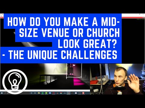 How Do You Make a Mid Size Venue Or Church Look Great? -The Unique Challenges