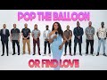 Ep 6: Pop The Balloon Or Find Love | With Arlette Amuli