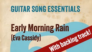 Early Morning Rain (Eva Cassidy)—Complete Guitar Lesson