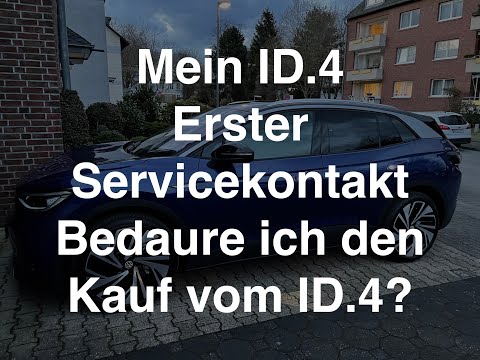 Mein VW ID.4 - Erstkontakt mit dem Service und bedaure ich den Kauf vom ID4?