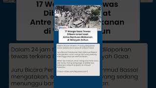 17 Warga Gaza Tewas Dibom Israel, 6 Orang sedang Menunggu Bantuan Kemanusiaan di wilayah Zeitun