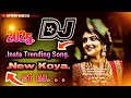 New Insta Trending Koya Dj Song 2025 Dj Mix Littu Nani Smiley