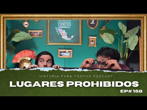 Lugares prohibidos - Historia para tontos Podcast - Ep.#158
