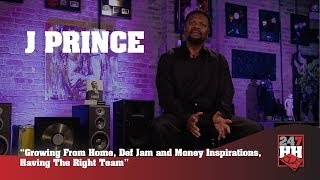 J Prince - Growing From Home, Def Jam & Money Inspirations, Having The Right Team (247HH Exclusive)