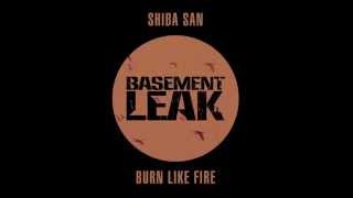 Shiba San - Burn Like fire