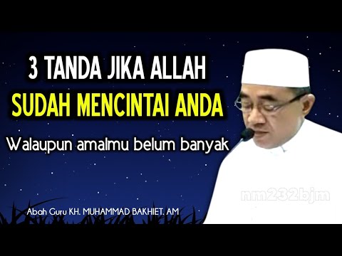 3 Tanda Jika Allah Sudah Mencintai Anda || KH Muhammad Bakhiet