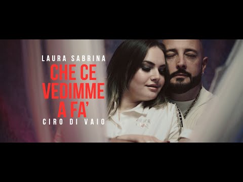 Laura Sabrina feat Ciro Di Vaio - Che ce vedimmo a fa'