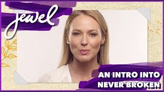 Jewel - An Intro To &quot;Never Broken&quot;