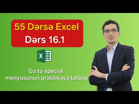 55 dərsə Excel: Dərs 16.1 - Go to special menyusunun praktikaya tətbiqi