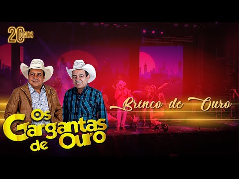 Os Gargantas De Ouro - Brinco de Ouro (DVD 20 Anos Ao Vivo)