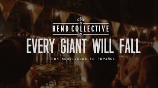 Rend Collective - Every Giant Will Fall [subtitulado en español]