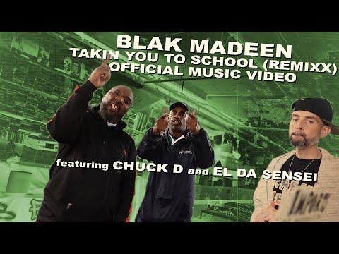 Blak Madeen "Takin You To School (Remixx)" featuring El Da Sensei & Chuck D (OFFICIAL VIDEO)