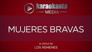 Karaokanta - Los Rehenes - Mujeres bravas