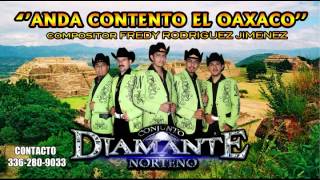 ''Anda Contento El Oaxaco ''  - Conjunto Diamante Norteño ((2014))