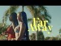 Mordecaii Zm Ladé Far Away Feat Xaven Official Music Video