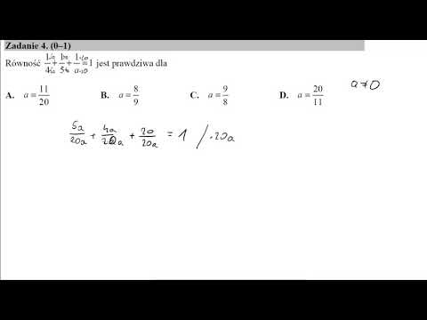Matura podstawowa z matematyki maj 2019 zadanie 4 Równość 1/4+1/5+1/a=1 jest prawdziwa dla
