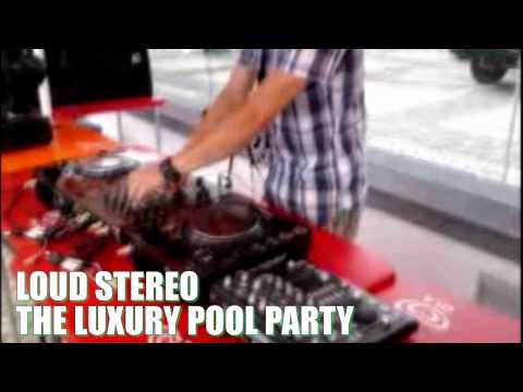 Loud Stereo [The Luxury Pool Party]