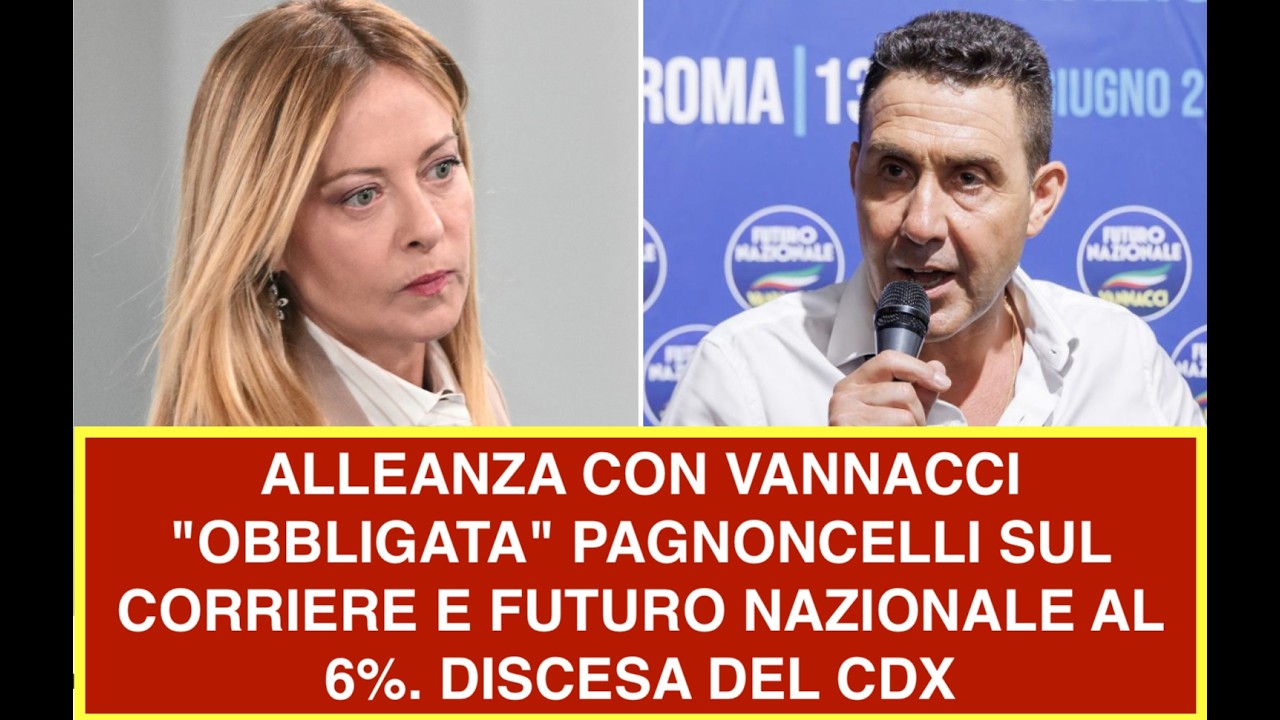 ALLEANZA CON VANNACCI "OBBLIGATA" PAGNONCELLI SUL CORRIERE E FUTURO NAZIONALE AL 6%. DISCESA DEL CDX